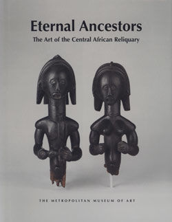 Eternal Ancestors The Art of the Central African Reliquary
